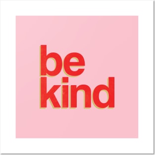 be kind Posters and Art